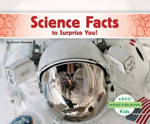 Science Facts to Surprise You! by Hansen, Grace