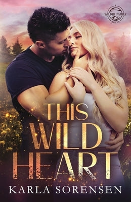 This Wild Heart by Sorensen, Karla