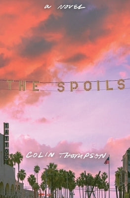 The Spoils by Thompson, Colin