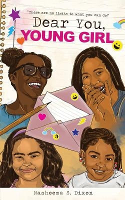 Dear You, Young Girl by Dixon, Nasheema S.