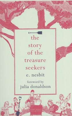 The Story of the Treasure Seekers by Nesbit, E.