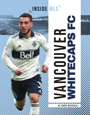 Vancouver Whitecaps FC by McDougall, Chrös