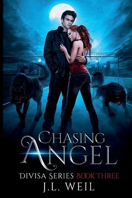 Chasing Angel by Weil, J. L.