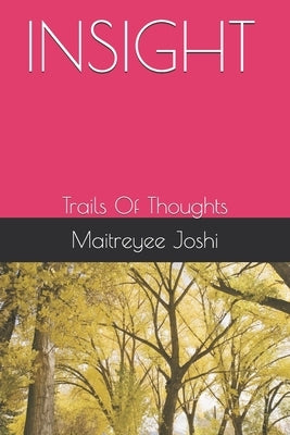 Insight: Trails Of Thoughts by Joshi, Maitreyee