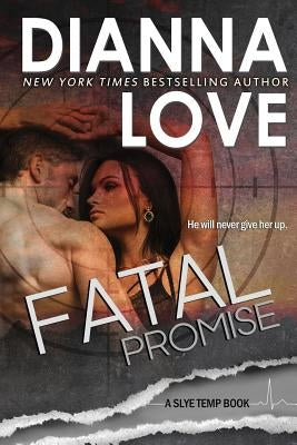 Fatal Promise: Slye Temp book 6 by Love, Dianna