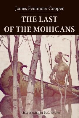 The Last of the Mohicans: Illustrated by Wyeth, N. C.