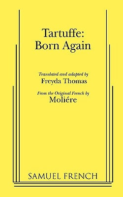 Tartuffe: Born Again by Moliere