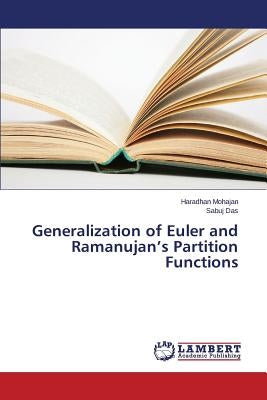 Generalization of Euler and Ramanujan's Partition Functions by Mohajan Haradhan