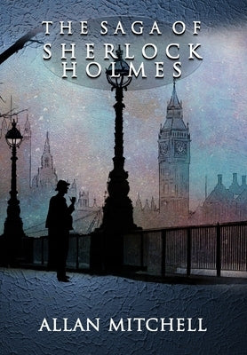 The Saga of Sherlock Holmes by Mitchell, Allan