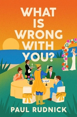 What Is Wrong with You? by Rudnick, Paul