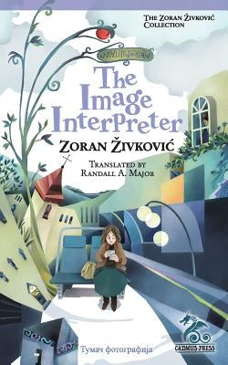 The Image Interpreter by Zivkovic, Zoran