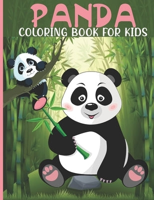 Panda Coloring Book For Kids: Panda Coloring Book For A Kids With Panda, Bamboo Collections, Fun, Stress Remissive And Relaxation. by House, Book, Sr.