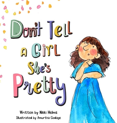 Don't Tell A Girl She's Pretty by Helms, Nikki