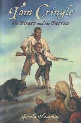 Tom Cringle: The Pirate and the Patriot by Hausman, Gerald