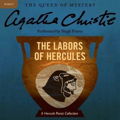 The Labors of Hercules: A Hercule Poirot Collection by Christie, Agatha