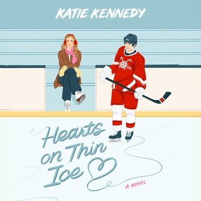 Hearts on Thin Ice by Kennedy, Katie