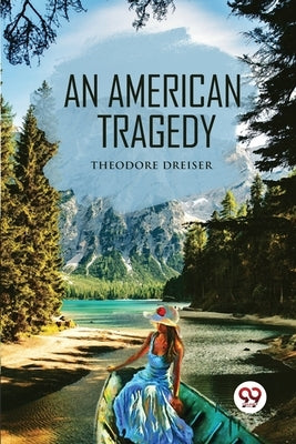 An American Tragedy by Dreiser, Theodore