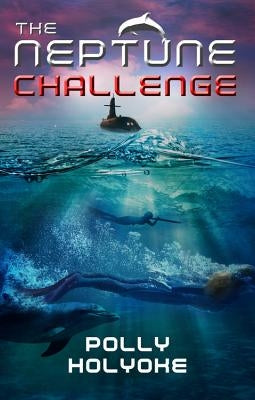 The Neptune Challenge by Holyoke, Polly