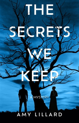 The Secrets We Keep by Lillard, Amy