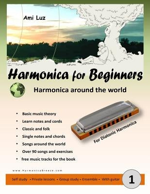 Harmonica for Beginners: Harmonica Around the world by Luz, Ami