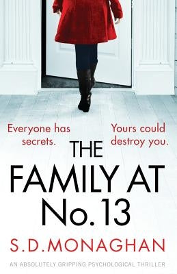 The Family at Number 13: An absolutely gripping psychological thriller by Monaghan, S. D.