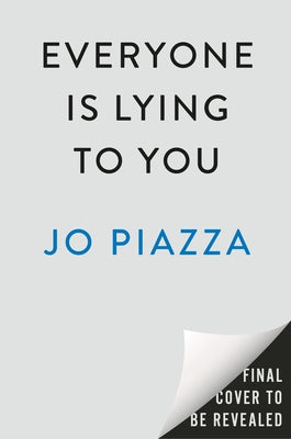 Everyone Is Lying to You: A Thriller by Piazza, Jo