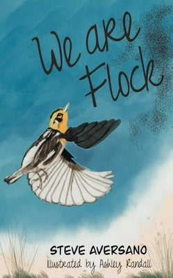 We Are Flock by Aversano, Steve