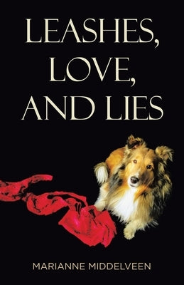 Leashes, Love, and Lies by Middelveen, Marianne