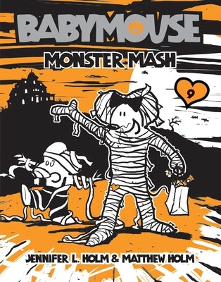 Babymouse #9: Monster MASH by Holm, Jennifer L.