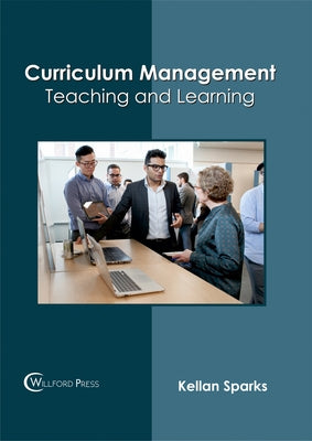 Curriculum Management: Teaching and Learning by Sparks, Kellan