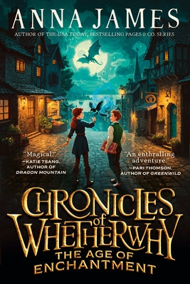 Chronicles of Whetherwhy: The Age of Enchantment by James, Anna