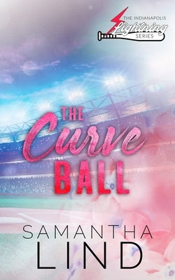 The Curve Ball by Lind, Samantha