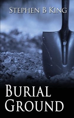 Burial Ground by King, Stephen B.