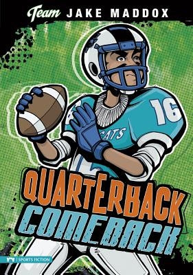 Jake Maddox: Quarterback Comeback by Maddox, Jake