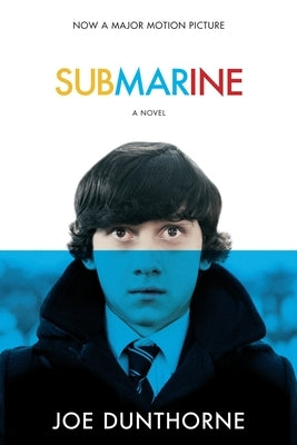 Submarine: Submarine: A Novel by Dunthorne, Joe