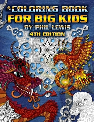 A Coloring Book for Big Kids - 4th Edition by Lewis, Phil