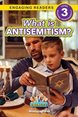 What is Antisemitism?: Working Towards Equality (Engaging Readers, Level 3) by Polak, Monique