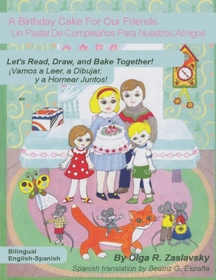 A Birthday Cake For Our Friends: Bilingual English-Spanish Version by Voronova, Galina