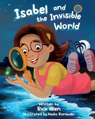 Isabel and the Invisible World by Allen, Rick