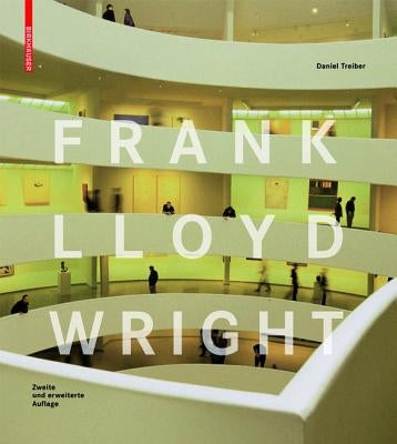 Frank Lloyd Wright: Second, Revised Edition by Treiber, Daniel