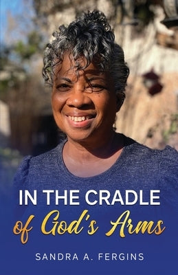 In The Cradle of God's Arms by Fergins, Sandra A.