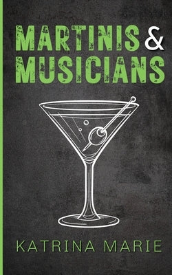 Martinis & Musicians: Alternate Cover: Alternate by Marie, Katrina