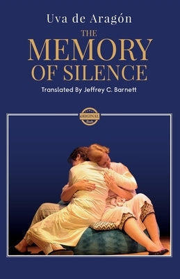 The Memory of Silence by Barnett, Jeffrey C.