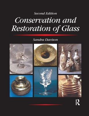 Conservation and Restoration of Glass by Davison, Sandra