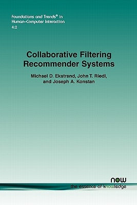 Collaborative Filtering Recommender Systems by Ekstrand, Michael D.