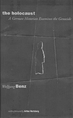 The Holocaust: Essays and Documents by Benz, Wolfgang