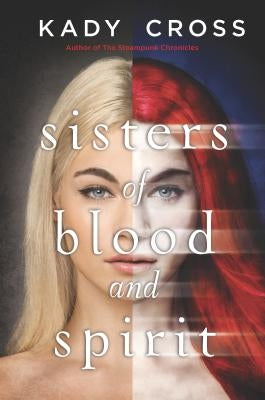 Sisters of Blood and Spirit by Cross, Kady