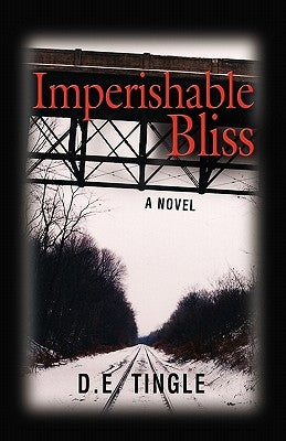 Imperishable Bliss by Tingle, D. E.