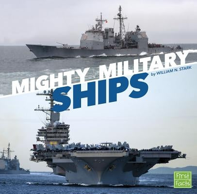 Mighty Military Ships by Stark, William N.