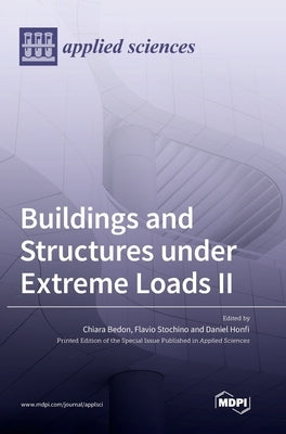 Buildings and Structures under Extreme Loads II by Bedon, Chiara